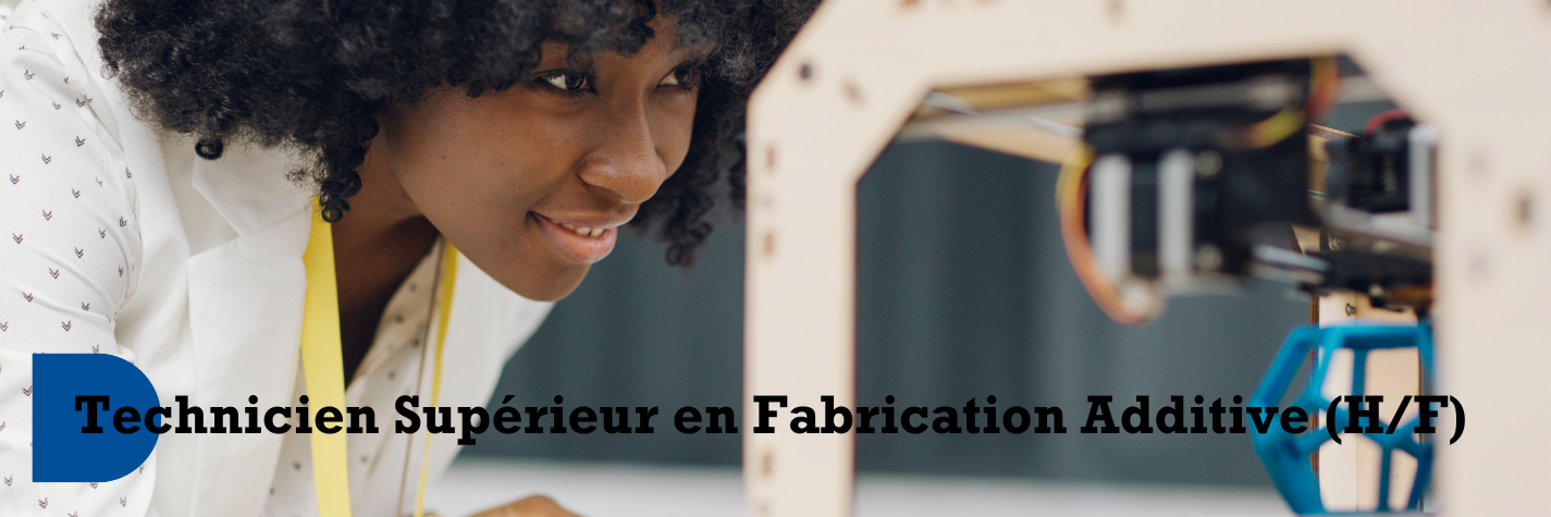 Formez-vous à l’impression 3D dans un métier d’avenir :  Technicien Supérieur en Fabrication Additive à l'Afpa de Balma